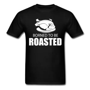 Borned To Be Roasted Men's T-Shirt